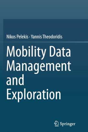 Mobility Data Management and Exploration de Nikos Pelekis