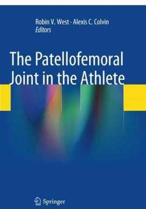 The Patellofemoral Joint in the Athlete de Robin V. West