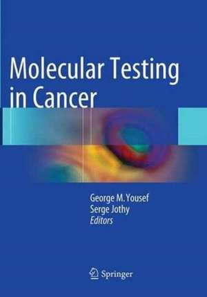 Molecular Testing in Cancer de George M. Yousef