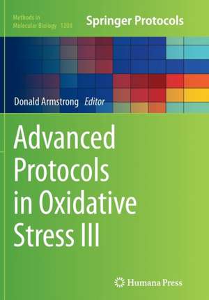 Advanced Protocols in Oxidative Stress III de Donald Armstrong