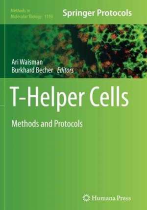 T-Helper Cells: Methods and Protocols de Ari Waisman