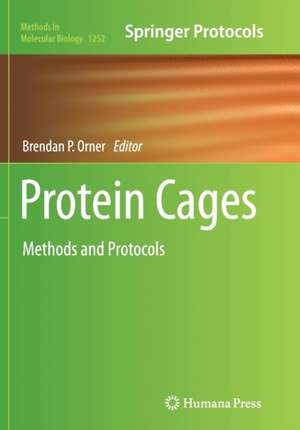 Protein Cages: Methods and Protocols de Brendan P. Orner