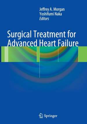 Surgical Treatment for Advanced Heart Failure de Jeffrey A. Morgan