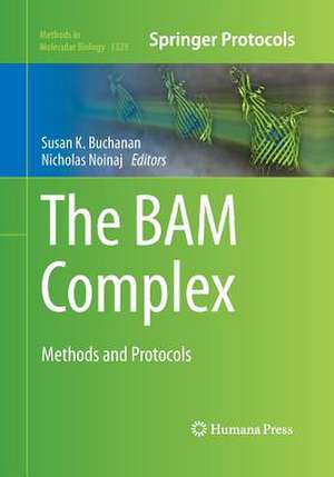 The BAM Complex: Methods and Protocols de Susan Buchanan