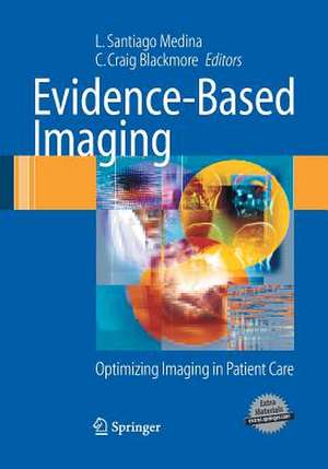 Evidence-Based Imaging: Optimizing Imaging in Patient Care de L. Santiago Medina