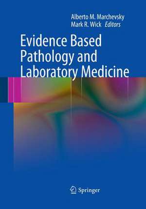 Evidence Based Pathology and Laboratory Medicine de Alberto M. Marchevsky