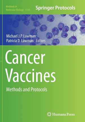 Cancer Vaccines: Methods and Protocols de Michael J.P. Lawman