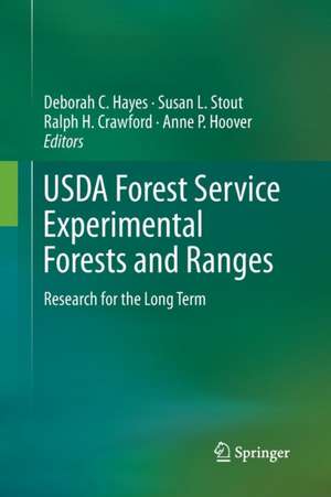 USDA Forest Service Experimental Forests and Ranges: Research for the Long Term de Deborah C. Hayes