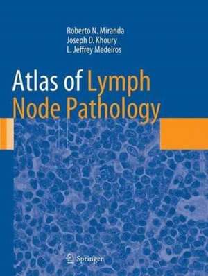 Atlas of Lymph Node Pathology de Roberto N. Miranda