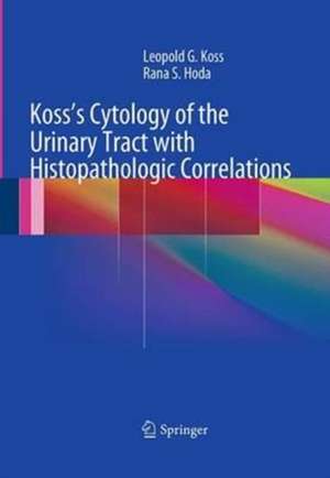 Koss's Cytology of the Urinary Tract with Histopathologic Correlations de Leopold G. Koss, MD, FCRP