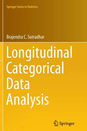 Longitudinal Categorical Data Analysis de Brajendra C. Sutradhar