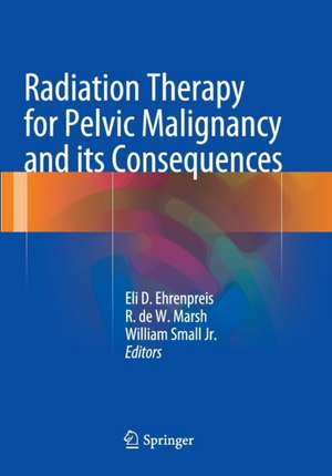 Radiation Therapy for Pelvic Malignancy and its Consequences de Eli Daniel Ehrenpreis