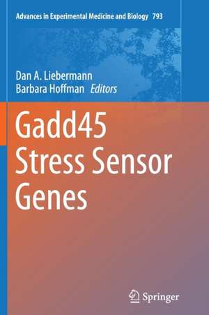 Gadd45 Stress Sensor Genes de Dan A. Liebermann