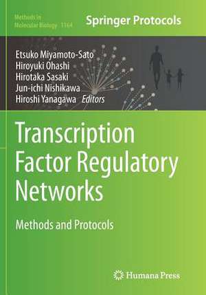 Transcription Factor Regulatory Networks: Methods and Protocols de Etsuko Miyamoto-Sato