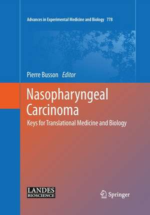 Nasopharyngeal Carcinoma: Keys for Translational Medicine and Biology de Pierre Busson