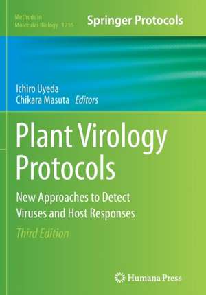 Plant Virology Protocols: New Approaches to Detect Viruses and Host Responses de Ichiro Uyeda