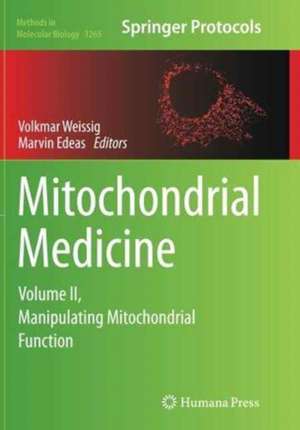 Mitochondrial Medicine: Volume II, Manipulating Mitochondrial Function de Volkmar Weissig