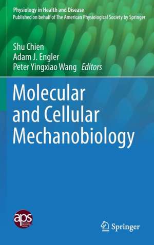 Molecular and Cellular Mechanobiology de Shu Chien