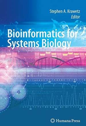 Bioinformatics for Systems Biology de Stephen Krawetz