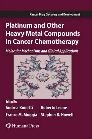 Platinum and Other Heavy Metal Compounds in Cancer Chemotherapy: Molecular Mechanisms and Clinical Applications de Andrea Bonetti