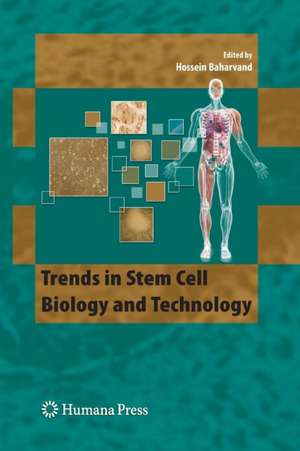 Trends in Stem Cell Biology and Technology de Hossein Baharvand