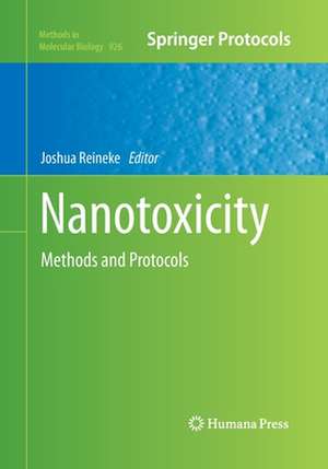 Nanotoxicity: Methods and Protocols de Joshua Reineke