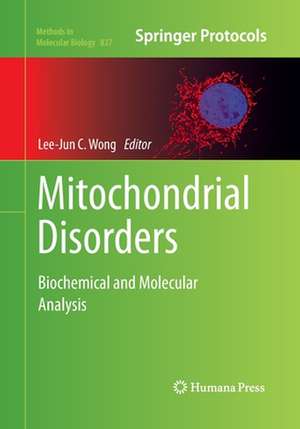 Mitochondrial Disorders: Biochemical and Molecular Analysis de Lee-Jun C. Wong