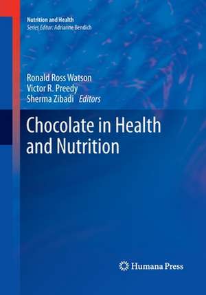 Chocolate in Health and Nutrition de Ronald Ross Watson