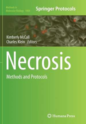 Necrosis: Methods and Protocols de Kimberly McCall