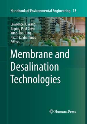 Membrane and Desalination Technologies de Lawrence K. Wang