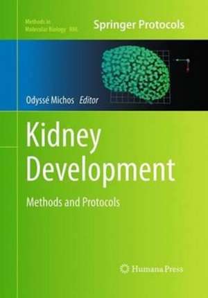 Kidney Development: Methods and Protocols de Odyssé Michos