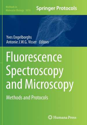 Fluorescence Spectroscopy and Microscopy: Methods and Protocols de Yves Engelborghs