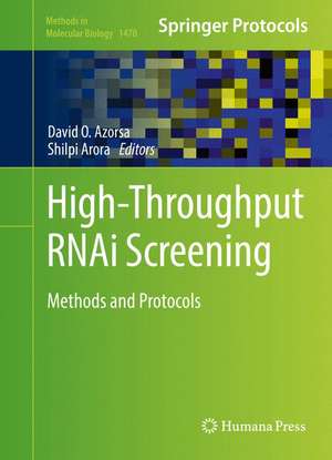 High-Throughput RNAi Screening: Methods and Protocols de David O. Azorsa