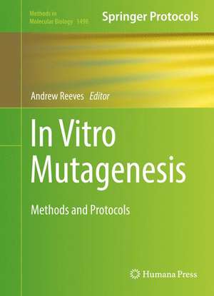 In Vitro Mutagenesis: Methods and Protocols de Andrew Reeves