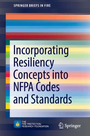 Incorporating Resiliency Concepts into NFPA Codes and Standards de Kenneth W. Dungan