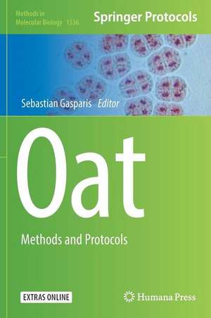 Oat: Methods and Protocols de Sebastian Gasparis