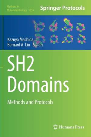 SH2 Domains: Methods and Protocols de Kazuya Machida