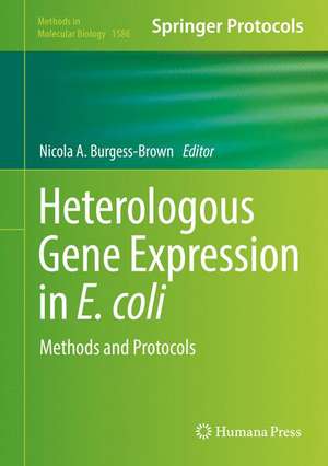 Heterologous Gene Expression in E.coli: Methods and Protocols de Nicola A. Burgess-Brown