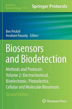 Biosensors and Biodetection: Methods and Protocols, Volume 2: Electrochemical, Bioelectronic, Piezoelectric, Cellular and Molecular Biosensors de Ben Prickril