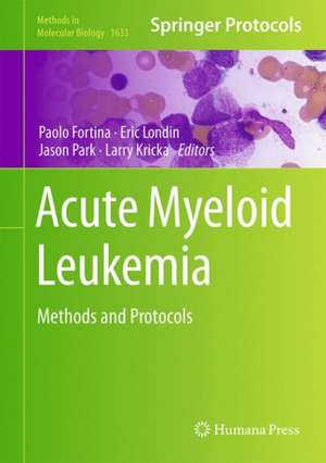 Acute Myeloid Leukemia: Methods and Protocols de Paolo Fortina