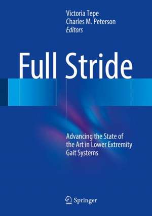 Full Stride: Advancing the State of the Art in Lower Extremity Gait Systems de Victoria Tepe