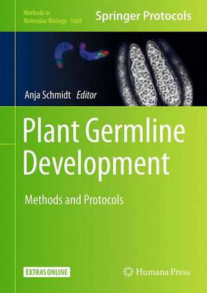 Plant Germline Development: Methods and Protocols de Anja Schmidt