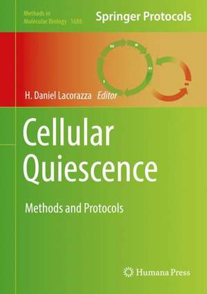 Cellular Quiescence: Methods and Protocols de H. Daniel Lacorazza