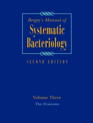 Bergey's Manual of Systematic Bacteriology: Volume 3: The Firmicutes de Paul Vos