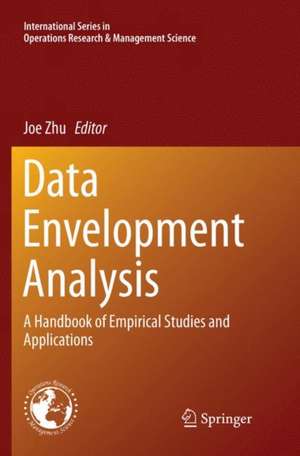 Data Envelopment Analysis: A Handbook of Empirical Studies and Applications de Joe Zhu