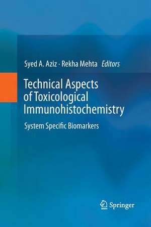 Technical Aspects of Toxicological Immunohistochemistry: System Specific Biomarkers de Syed A. Aziz