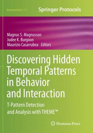 Discovering Hidden Temporal Patterns in Behavior and Interaction: T-Pattern Detection and Analysis with THEME™ de Magnus S. Magnusson