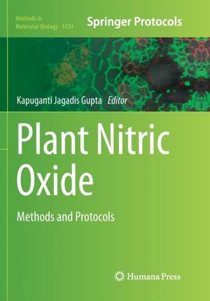 Plant Nitric Oxide: Methods and Protocols de Kapuganti Jagadis Gupta