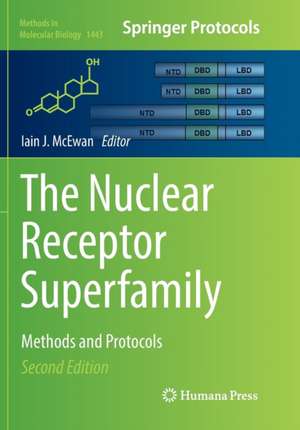 The Nuclear Receptor Superfamily: Methods and Protocols de Iain J. McEwan, PhD