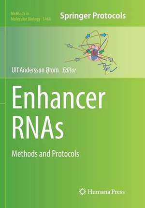 Enhancer RNAs: Methods and Protocols de Ulf Andersson Ørom